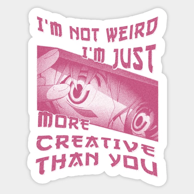I'm Not Weird Im Just More Creative Than You Red Rose Sticker by eyoubree